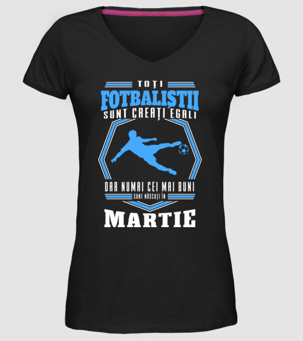Toți fotbaliștii sunt creați egali, dar numai cei mai buni sunt născuți în martie model negru pe tricou