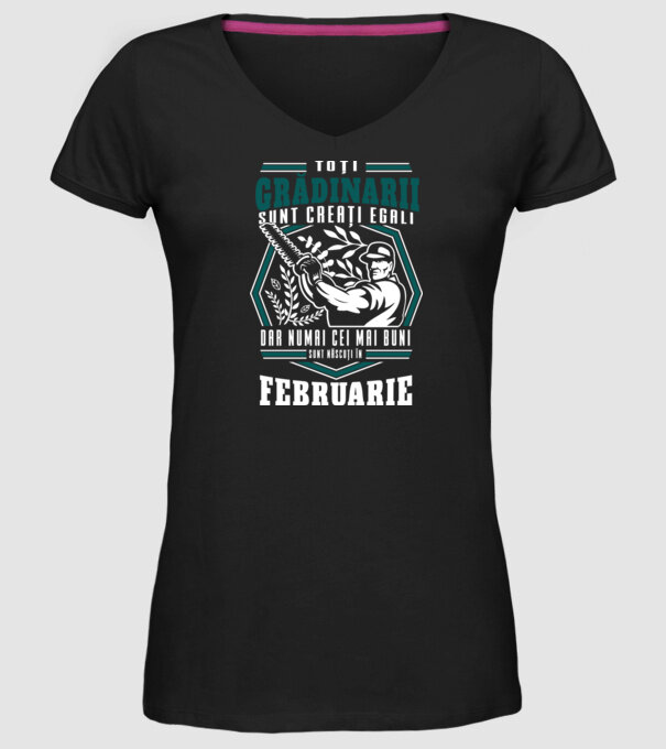 Toți grădinarii sunt creați egali, dar numai cei mai buni sunt născuți în februarie. model negru pe tricou