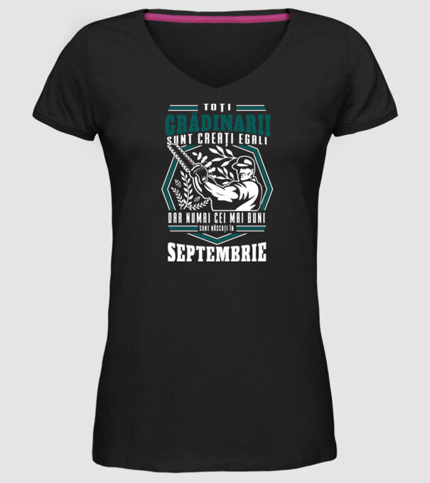 Toți grădinarii sunt creați egali, dar numai cei mai buni sunt născuți în septembrie. model negru pe tricou