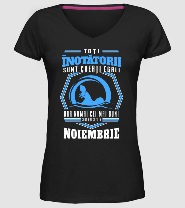 Toți înotătorii sunt creați egali, dar numai cei mai buni sunt născuți în noiembrie model negru pe tricou