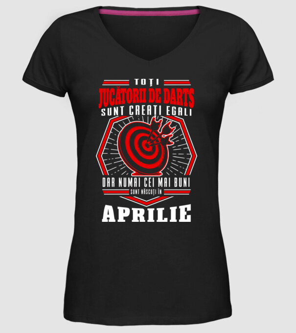 Toți jucătorii de darts sunt creați egali, dar numai cei mai buni sunt născuți în aprilie. model negru pe tricou