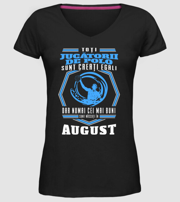 Toți jucătorii de polo sunt creați egali, dar numai cei mai buni sunt născuți în august model negru pe tricou
