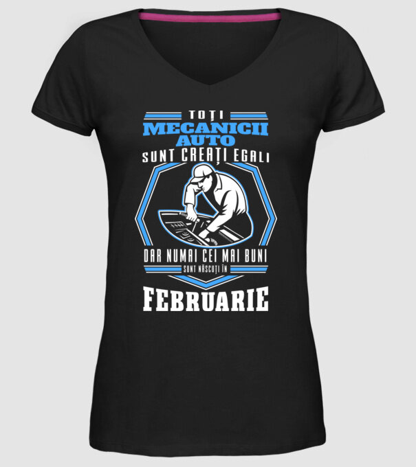 Toți mecanicii auto sunt creați egali, dar numai cei mai buni sunt născuți în februarie model negru pe tricou
