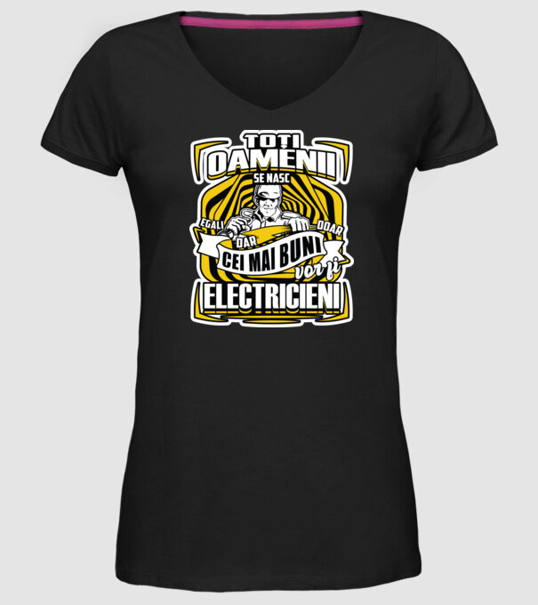 Toți oamenii - se nasc egali dar doar cei mai buni vor fi-electricieni model negru pe tricou