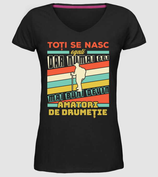 toți se nasc egali, dar numai cei mai buni devin amatori de drumeție model negru pe tricou