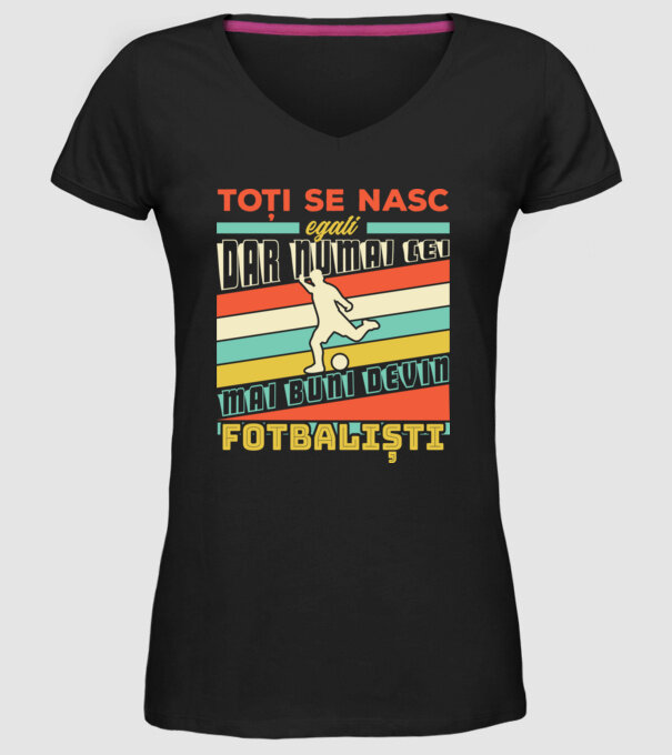 toți se nasc egali, dar numai cei mai buni devin fotbaliști model negru pe tricou