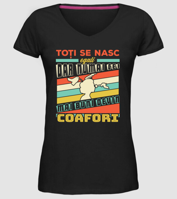 Toți se nasc egali, dar numai cei mai buni devin coafori model negru pe tricou