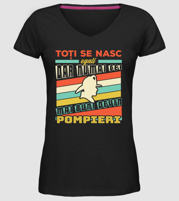 Toți se nasc egali, dar numai cei mai buni devin pompieri model negru pe tricou