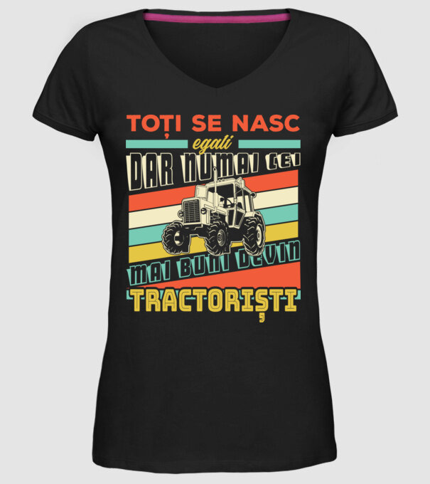 Toți se nasc egali, dar numai cei mai buni devin tractoriști model negru pe tricou