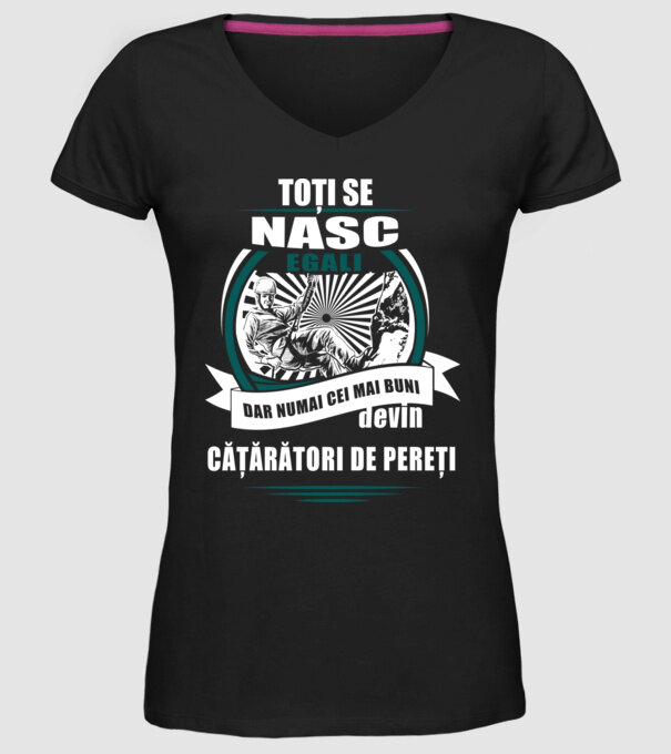 toți se nasc egali, dar numai cei mai buni devin cățărători de pereți model negru pe tricou