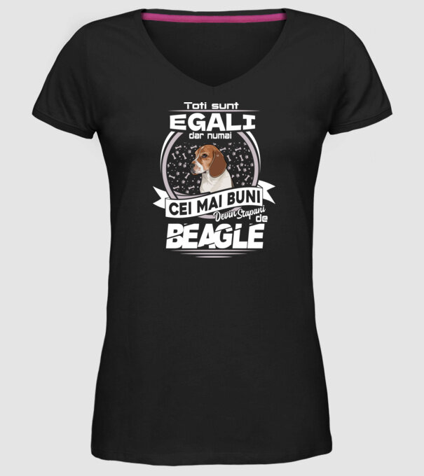 Toți sunt egali, dar numai cei mai buni devin stăpâni de Beagle lght model negru pe tricou