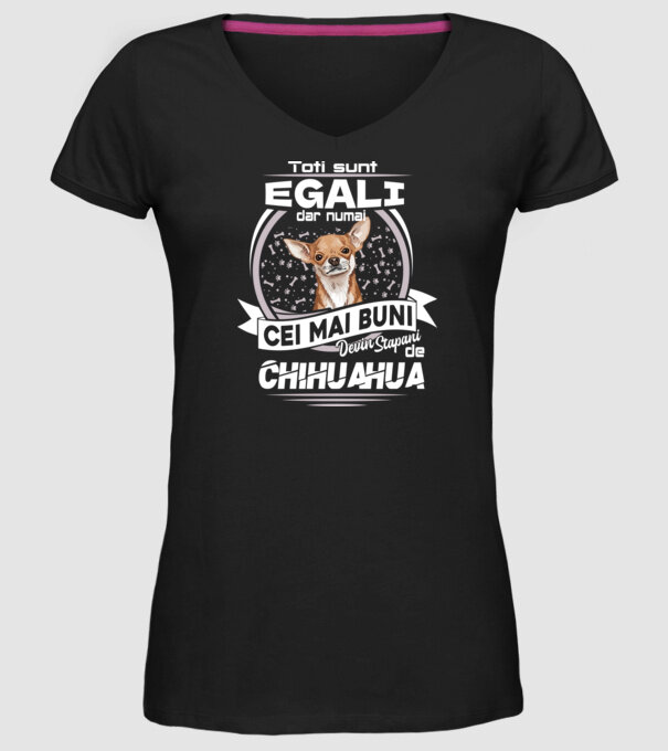 Toți sunt egali, dar numai cei mai buni devin stăpâni de chihuahua lght model negru pe tricou