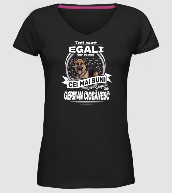 Toți sunt egali, dar numai cei mai buni devin stăpâni de ciobănesc german lght model negru pe tricou