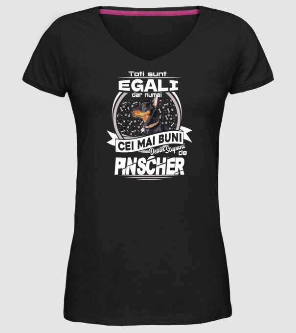 Toți sunt egali, dar numai cei mai buni devin stăpâni de pinscher lght model negru pe tricou