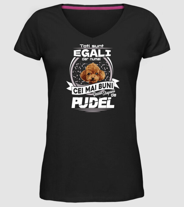 Toți sunt egali, dar numai cei mai buni devin stăpâni de pudel lght model negru pe tricou