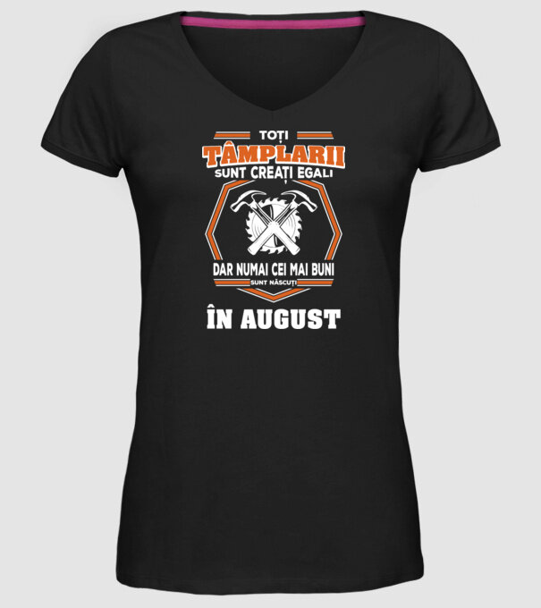 toți tâmplarii sunt creați egali, dar numai cei mai buni sunt născuți în august model negru pe tricou