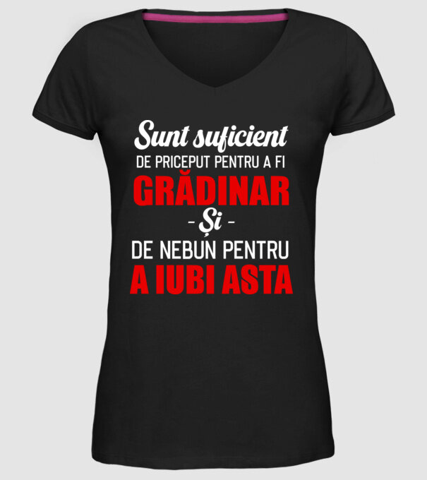 sunt suficient de priceput pentru a fi un super grădinar și suficient de nebun pentru a iubi asta model negru pe tricou