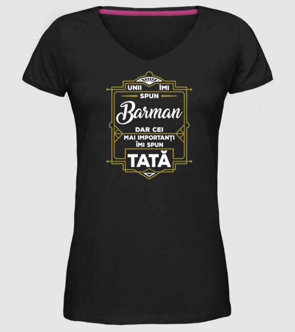 Unii îmi spun Barman, dar cei mai importanți îmi spun tată model negru pe tricou