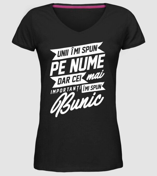 Unii îmi spun pe nume, dar cei mai importanți îmi spun bunic model negru pe tricou
