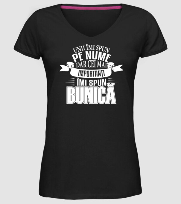 Unii îmi spun pe nume, dar cei mai importanți îmi spun bunică model negru pe tricou