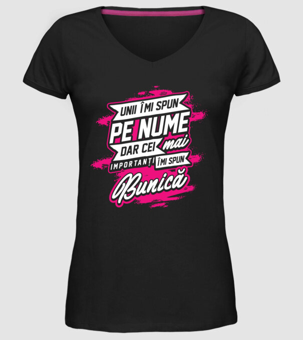 Unii îmi spun pe nume, dar cei mai importanți îmi spun bunică model negru pe tricou