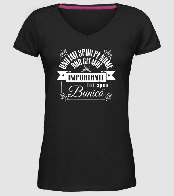 Unii îmi spun pe nume, dar cei mai importanți îmi spun bunică model negru pe tricou