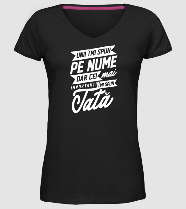 Unii îmi spun pe nume, dar cei mai importanți îmi spun tată model negru pe tricou