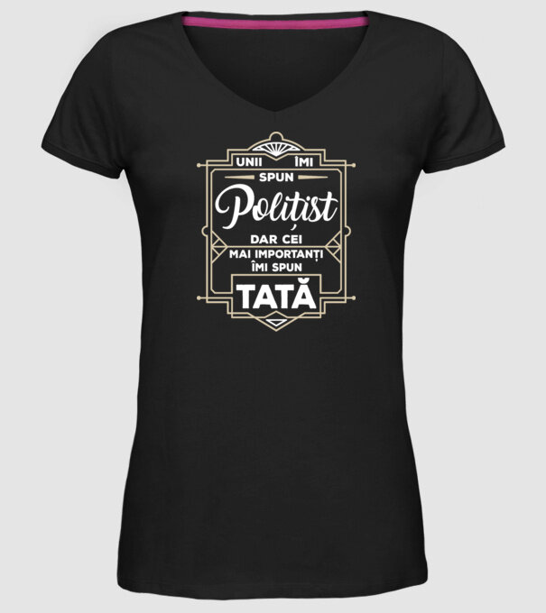 Unii îmi spun Polițist, dar cei mai importanți îmi spun tată model negru pe tricou