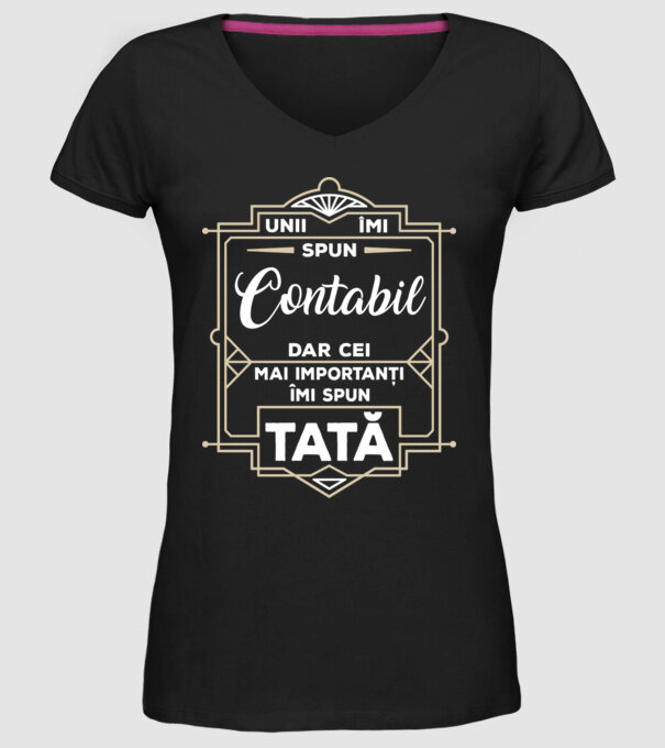 Unii îmi spun Contabil, dar cei mai importanți îmi spun tată model negru pe tricou