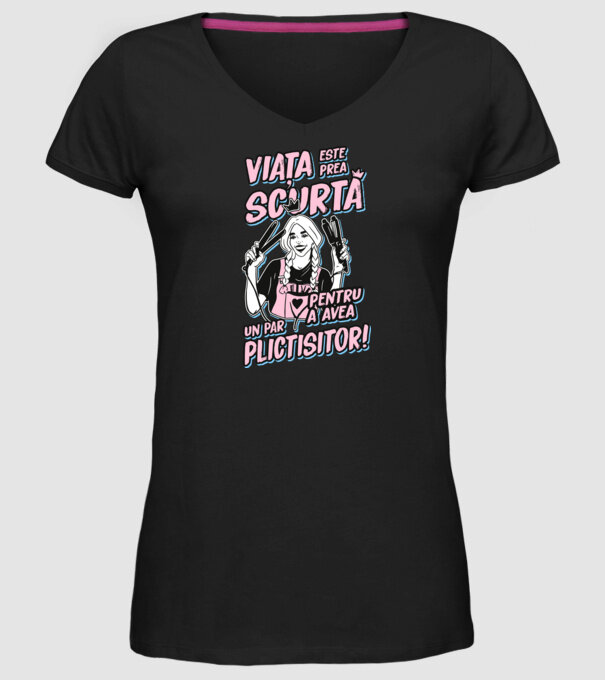 viata este prea scurta pentru a avea un par plictisitor model negru pe tricou