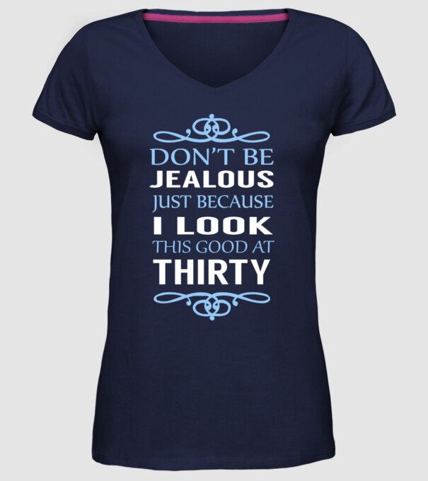 'Don''t be jealous - 30' model albastru închis pe tricou