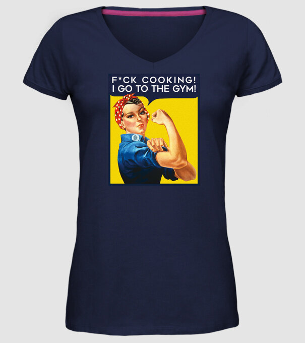 Fuck cooking ... got to the gym! model albastru închis pe tricou