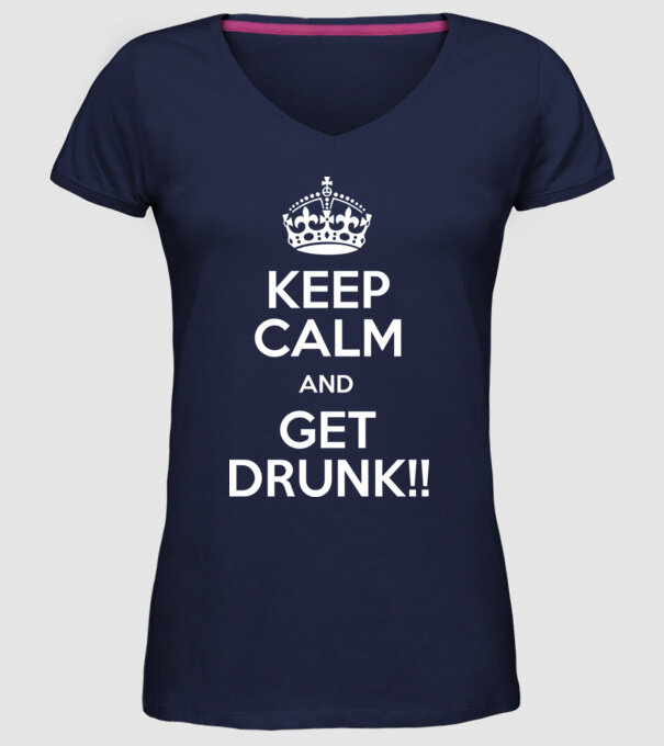 keep calm and get drunk model albastru închis pe tricou