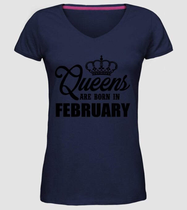 Queens are born in - February model albastru închis pe tricou