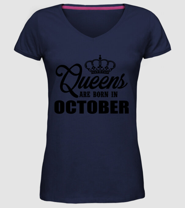 Queens are born in - October model albastru închis pe tricou
