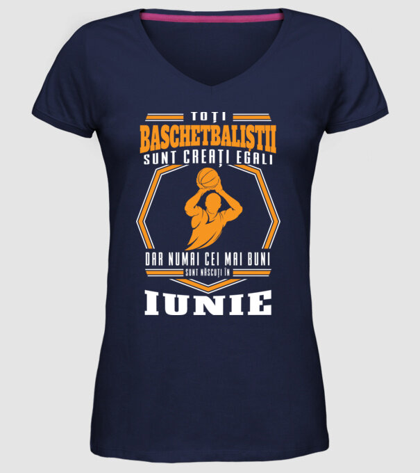 Toți baschetbaliștii sunt creați egali, dar numai cei mai buni sunt născuți în iunie model albastru închis pe tricou