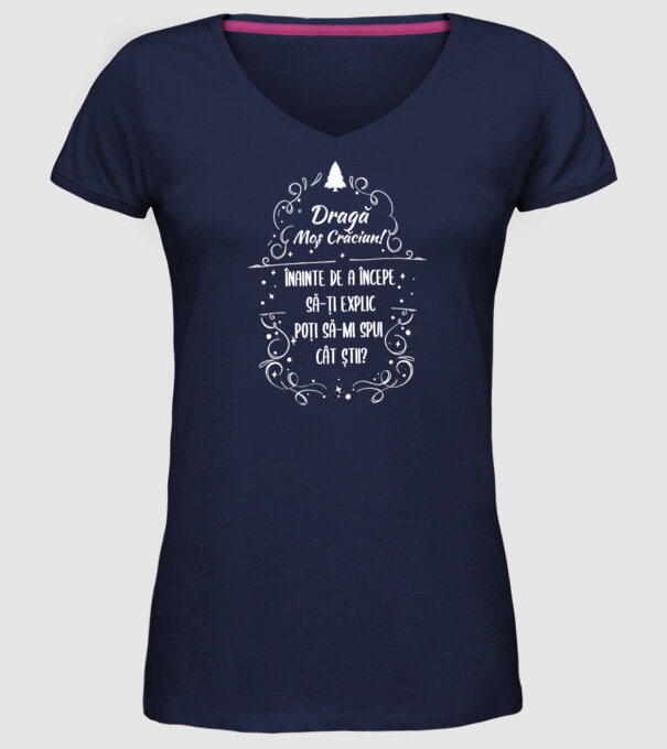 dragă Moș Crăciun! înainte de a începe să-ți explic, poți să-mi spui cât știi? model albastru închis pe tricou