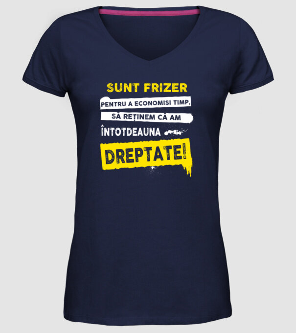 Sunt frizer, pentru a economisi timp, să reținem că am întotdeauna dreptate! model albastru închis pe tricou