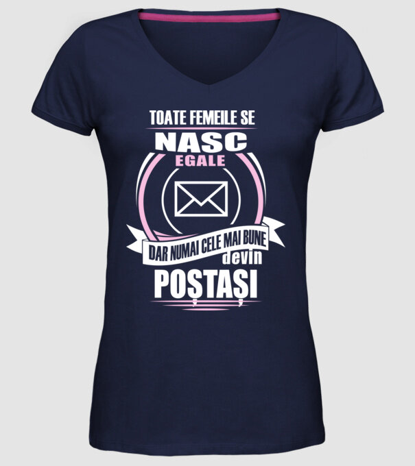 Toate femeile se nasc egale, dar numai cele mai bune devin poștași model albastru închis pe tricou