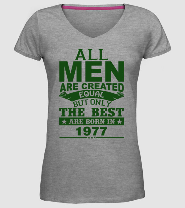 All men are created - 1977 model gri pe tricou