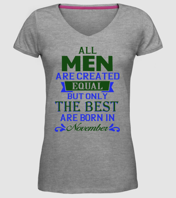 All men created equal but only the beat are born in november model gri pe tricou