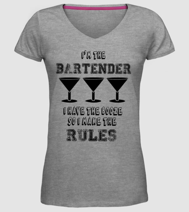 'I''m the bartender, I have the booze so I make the rules' model gri pe tricou