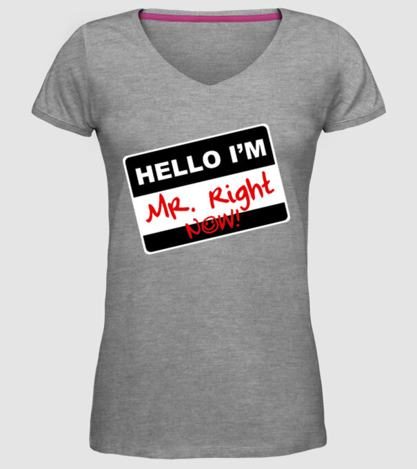 Mr Rigth Now.eps model gri pe tricou