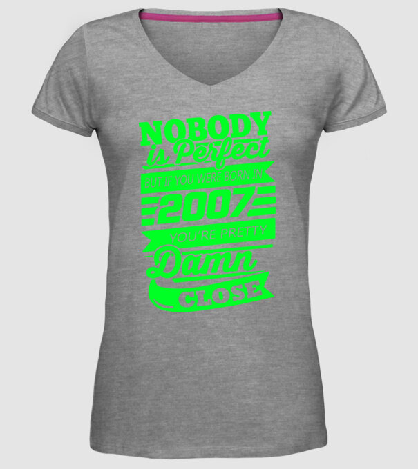 Nobody is perfect - Born in 2007 model gri pe tricou