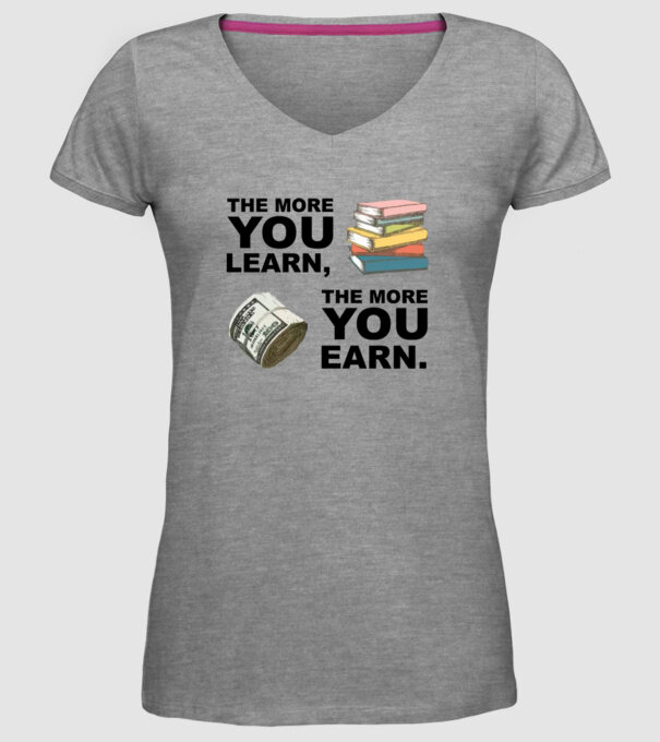 The more you learn the more you earn model gri pe tricou
