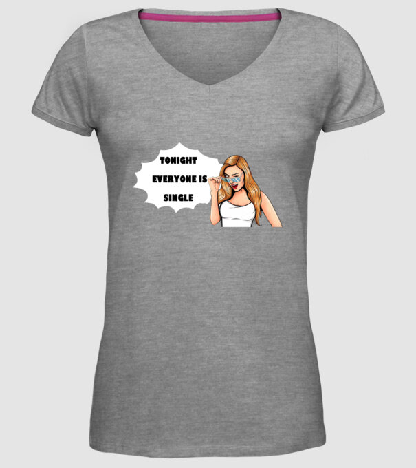 Tonight everyone is single model gri pe tricou