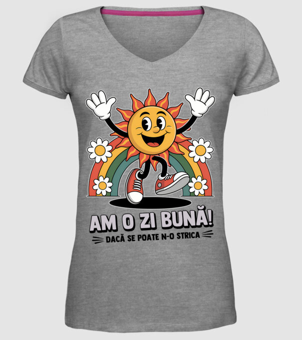 Am o zi bună! model gri pe tricou