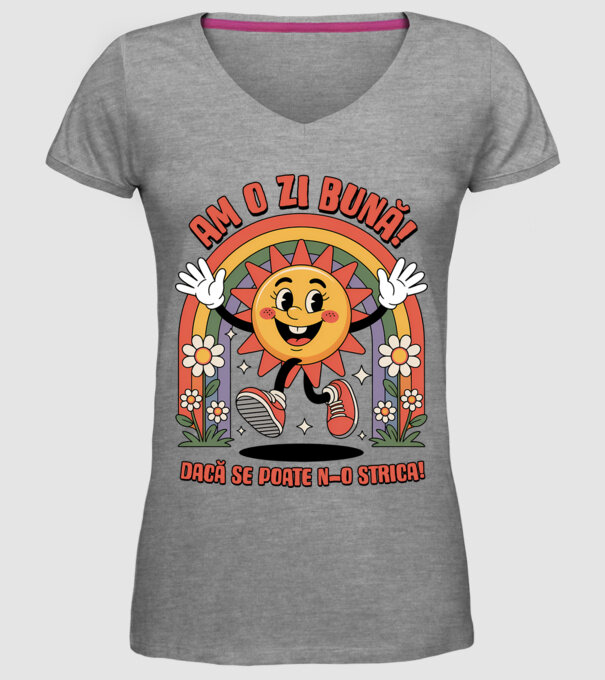 Am o zi bună! model gri pe tricou