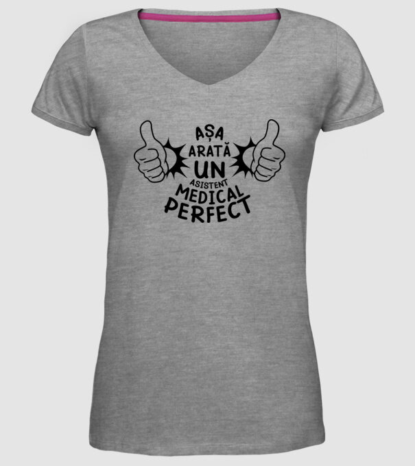 Așa arată un ASISTENT MEDICAL perfect model gri pe tricou