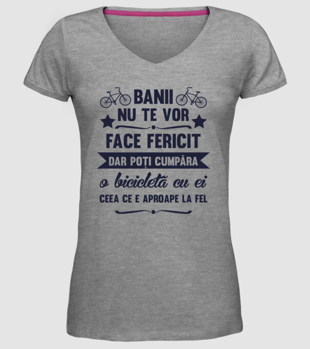 Banii nu te vor face fericit, dar poți cumpăra o bicicletă cu ei, ceea ce e aproape la fel model gri pe tricou